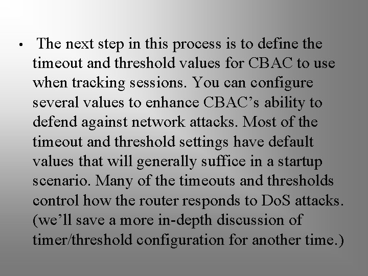 • The next step in this process is to define the timeout and