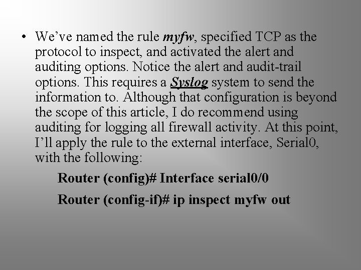  • We’ve named the rule myfw, specified TCP as the protocol to inspect,