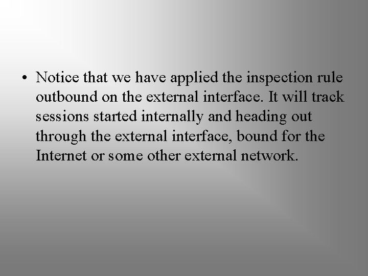  • Notice that we have applied the inspection rule outbound on the external