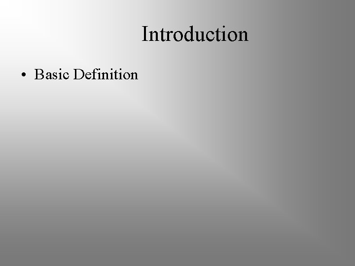 Introduction • Basic Definition 
