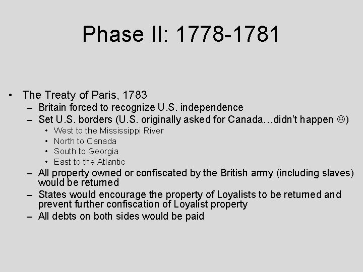 Phase II: 1778 -1781 • The Treaty of Paris, 1783 – Britain forced to