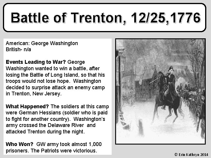 Battle of Trenton, 12/25, 1776 American: George Washington British- n/a Events Leading to War?