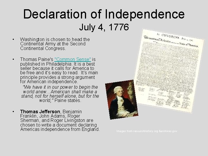 Declaration of Independence July 4, 1776 • Washington is chosen to head the Continental