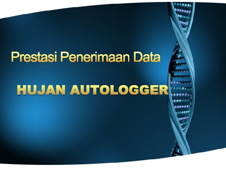 Prestasi Penerimaan Data HUJAN AUTOLOGGER 