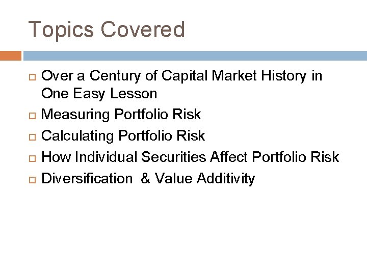 Topics Covered Over a Century of Capital Market History in One Easy Lesson Measuring