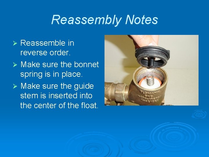 Reassembly Notes Reassemble in reverse order. Ø Make sure the bonnet spring is in
