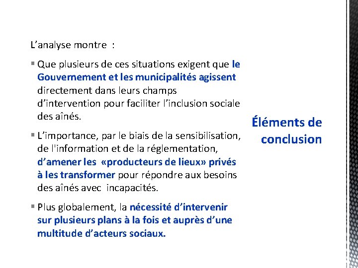 L’analyse montre : § Que plusieurs de ces situations exigent que le Gouvernement et