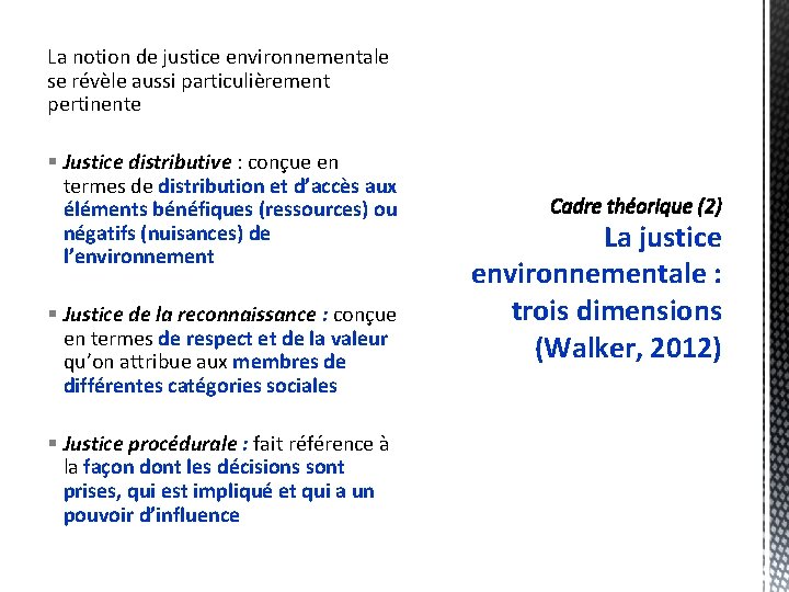 La notion de justice environnementale se révèle aussi particulièrement pertinente § Justice distributive :