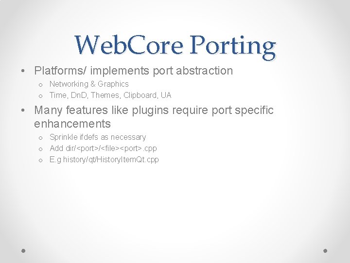 Web. Core Porting • Platforms/ implements port abstraction o Networking & Graphics o Time,