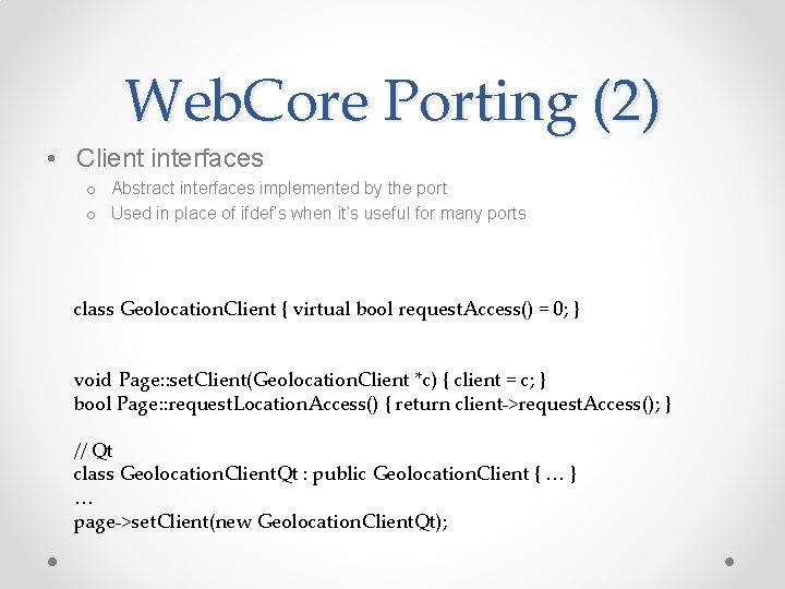 Web. Core Porting (2) • Client interfaces o Abstract interfaces implemented by the port