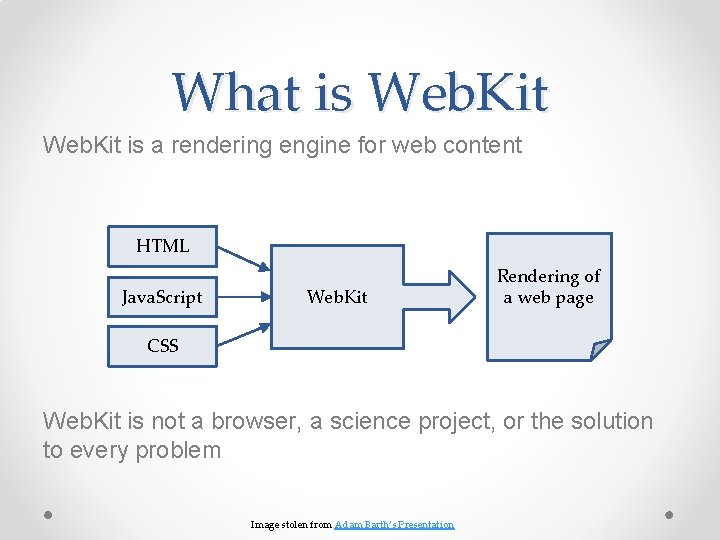 What is Web. Kit is a rendering engine for web content HTML Java. Script
