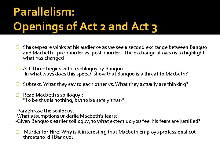 Parallelism: Openings of Act 2 and Act 3 � Shakespeare winks at his audience