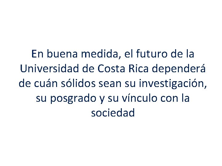 En buena medida, el futuro de la Universidad de Costa Rica dependerá de cuán