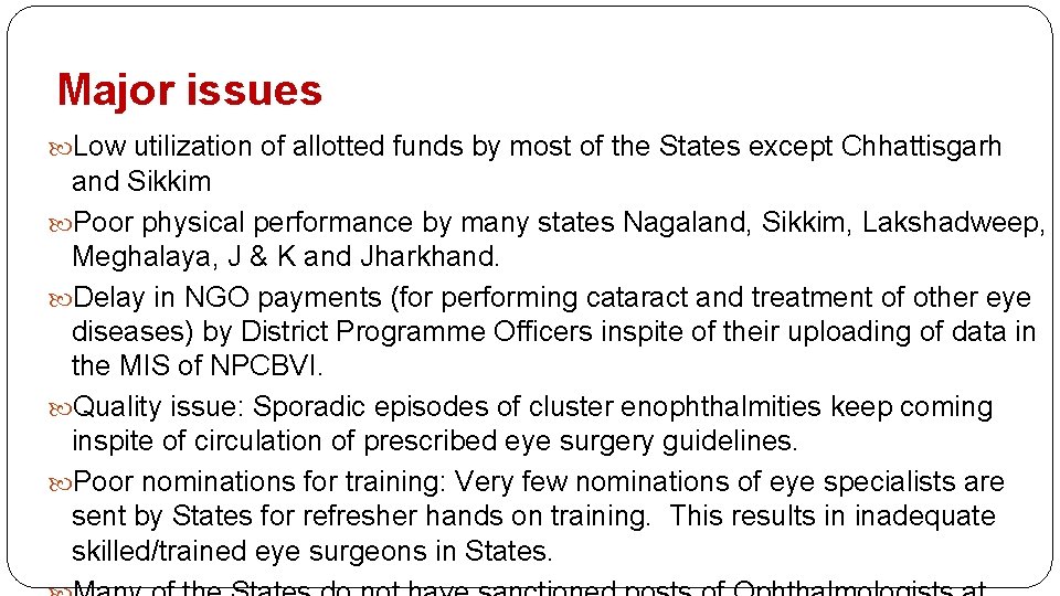 Major issues Low utilization of allotted funds by most of the States except Chhattisgarh