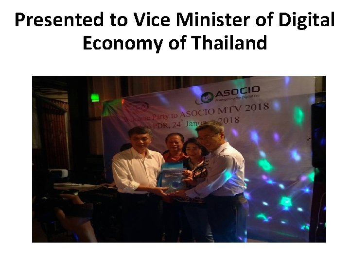 Presented to Vice Minister of Digital Economy of Thailand 