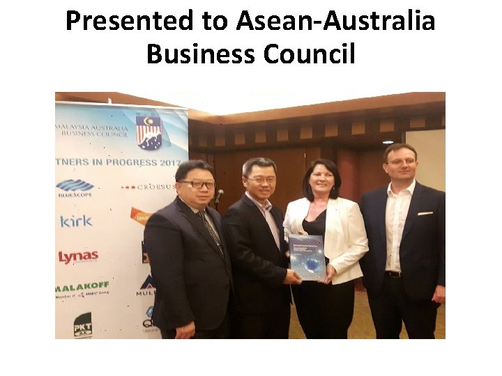 Presented to Asean-Australia Business Council 