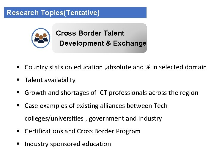 Research Topics(Tentative) Cross Border Talent Development & Exchange § Country stats on education ,