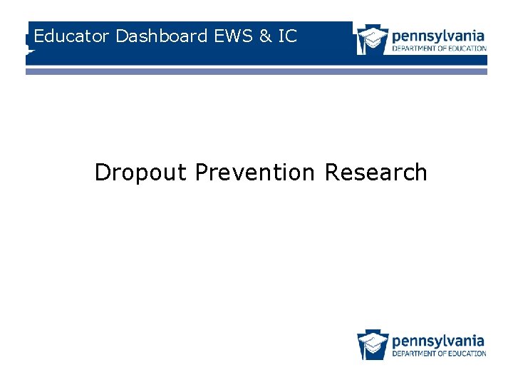 Educator Dashboard EWS & IC Dropout Prevention Research 