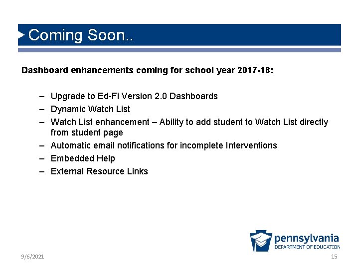 Coming Soon. . Dashboard enhancements coming for school year 2017 -18: – Upgrade to