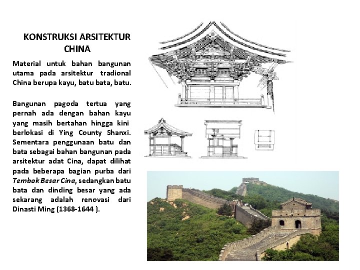 KONSTRUKSI ARSITEKTUR CHINA Material untuk bahan bangunan utama pada arsitektur tradional China berupa kayu,