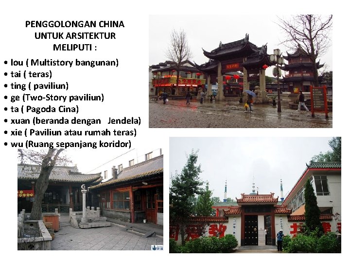 PENGGOLONGAN CHINA UNTUK ARSITEKTUR MELIPUTI : • lou ( Multistory bangunan) • tai (