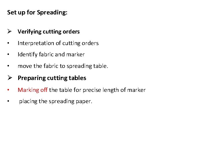 Set up for Spreading: Ø Verifying cutting orders • Interpretation of cutting orders •