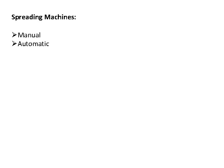 Spreading Machines: ØManual ØAutomatic 
