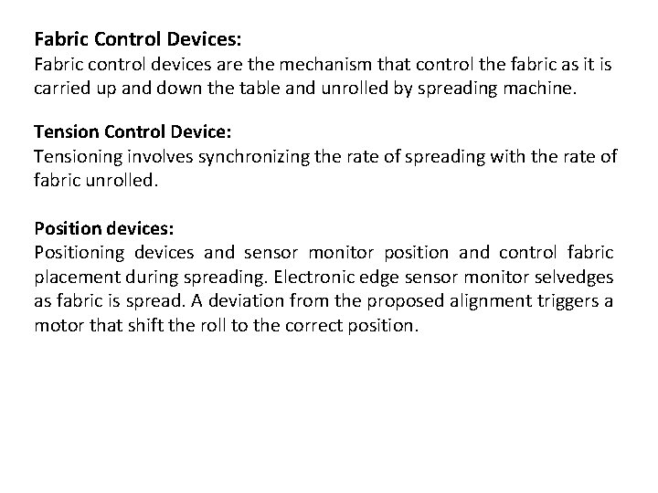 Fabric Control Devices: Fabric control devices are the mechanism that control the fabric as