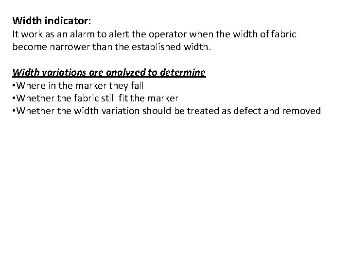 Width indicator: It work as an alarm to alert the operator when the width