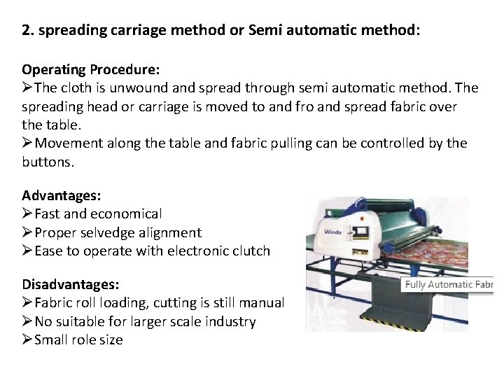 2. spreading carriage method or Semi automatic method: Operating Procedure: ØThe cloth is unwound