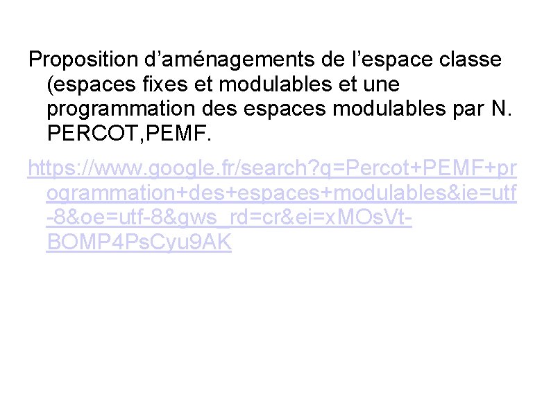 Proposition d’aménagements de l’espace classe (espaces fixes et modulables et une programmation des espaces