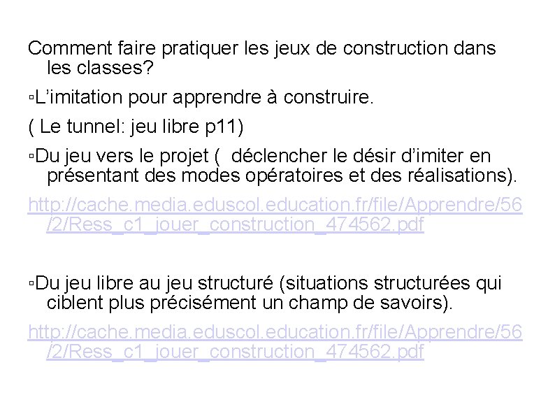 Comment faire pratiquer les jeux de construction dans les classes? ▫L’imitation pour apprendre à