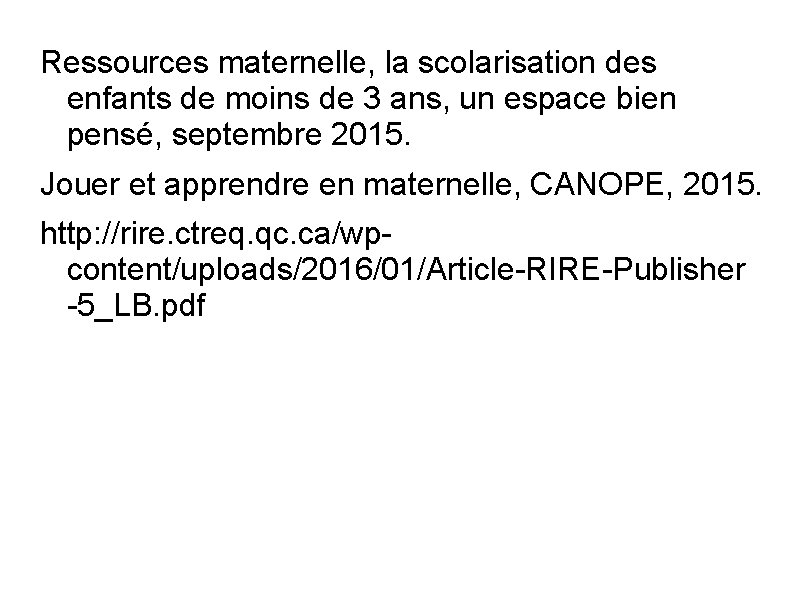 Ressources maternelle, la scolarisation des enfants de moins de 3 ans, un espace bien