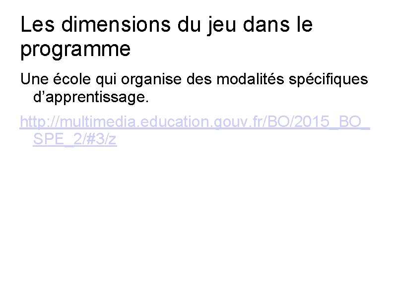 Les dimensions du jeu dans le programme Une école qui organise des modalités spécifiques