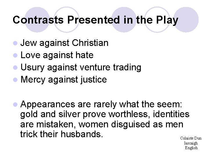 Contrasts Presented in the Play l Jew against Christian l Love against hate l