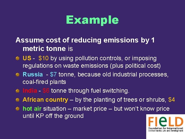 Example Assume cost of reducing emissions by 1 metric tonne is US - $10