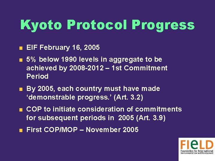 Kyoto Protocol Progress EIF February 16, 2005 5% below 1990 levels in aggregate to