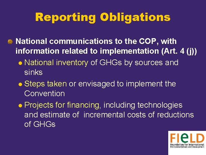 Reporting Obligations National communications to the COP, with information related to implementation (Art. 4