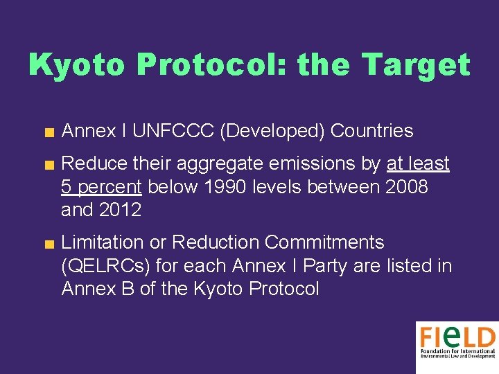 Kyoto Protocol: the Target Annex I UNFCCC (Developed) Countries Reduce their aggregate emissions by