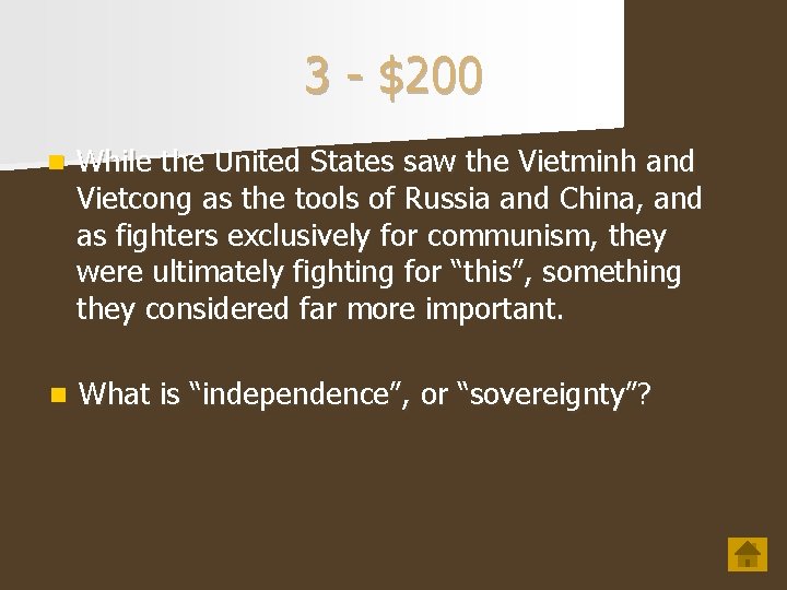 3 - $200 n While the United States saw the Vietminh and Vietcong as