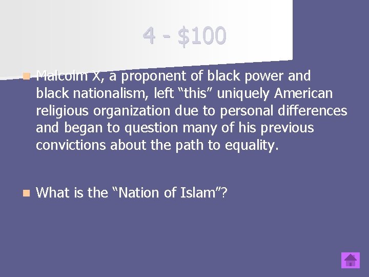 4 - $100 n Malcolm X, a proponent of black power and black nationalism,
