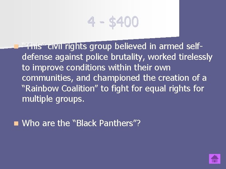 4 - $400 n “This” civil rights group believed in armed selfdefense against police