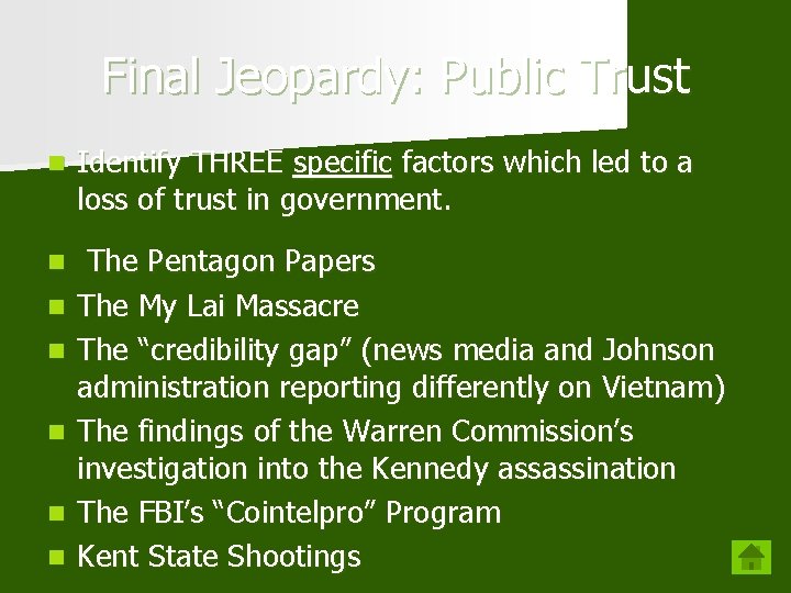Final Jeopardy: Public Trust n Identify THREE specific factors which led to a loss