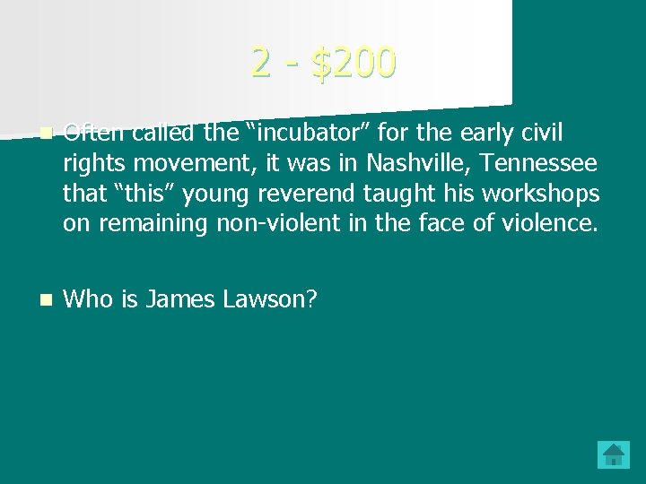 2 - $200 n Often called the “incubator” for the early civil rights movement,