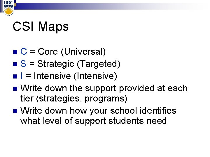 CSI Maps C = Core (Universal) n S = Strategic (Targeted) n I =