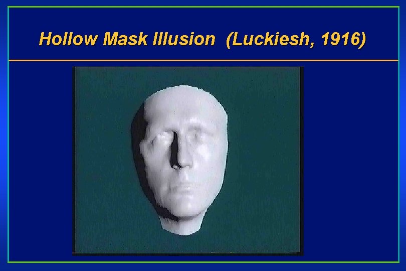Hollow Mask Illusion (Luckiesh, 1916) 