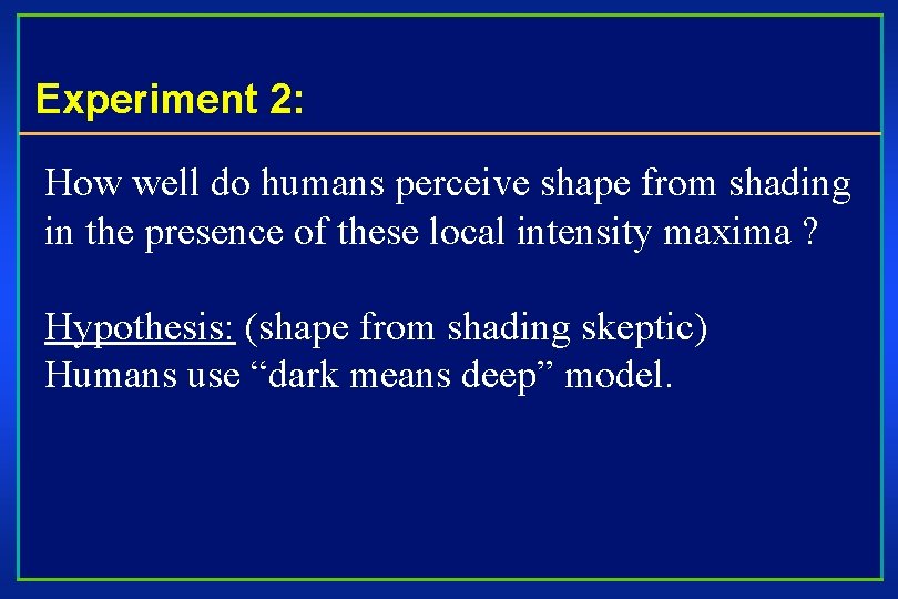 Experiment 2: How well do humans perceive shape from shading in the presence of
