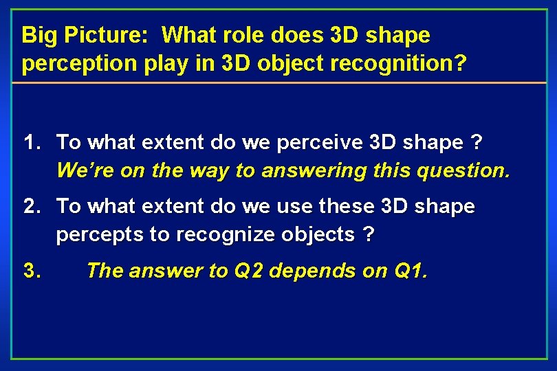 Big Picture: What role does 3 D shape perception play in 3 D object