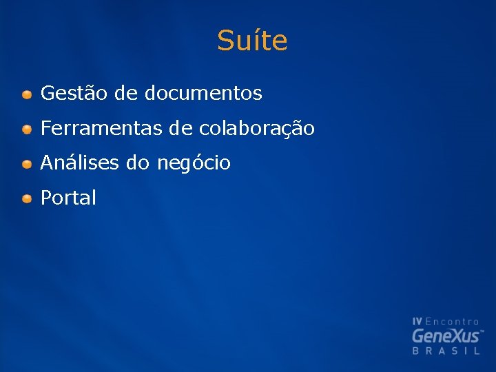 Suíte Gestão de documentos Ferramentas de colaboração Análises do negócio Portal 