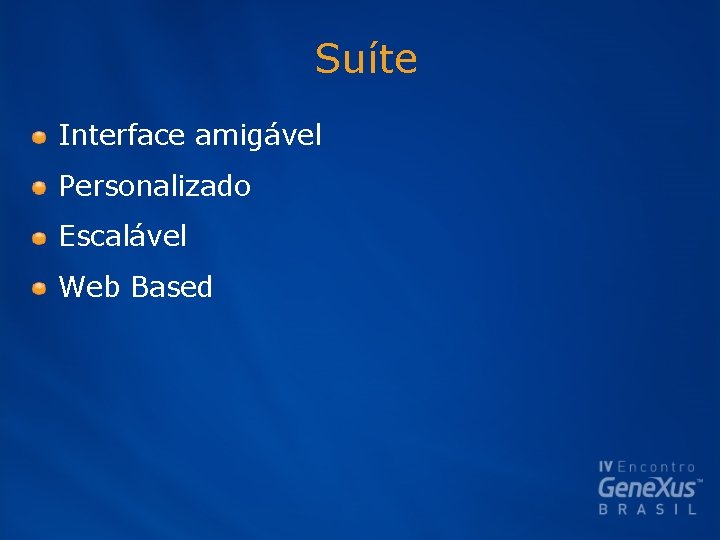 Suíte Interface amigável Personalizado Escalável Web Based 